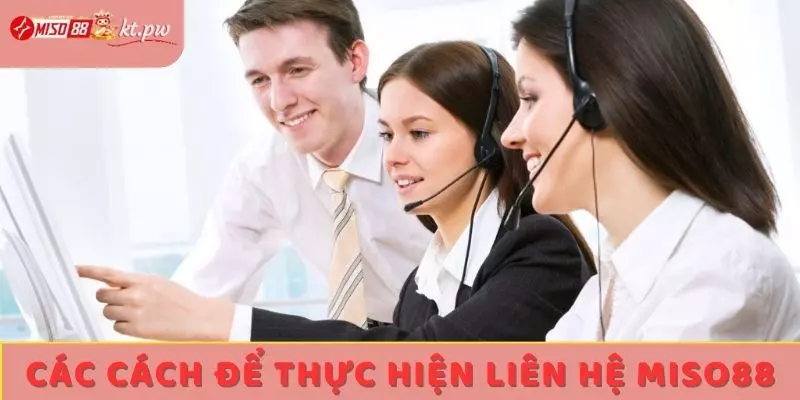 Các cách để thực hiện liên hệ Miso88