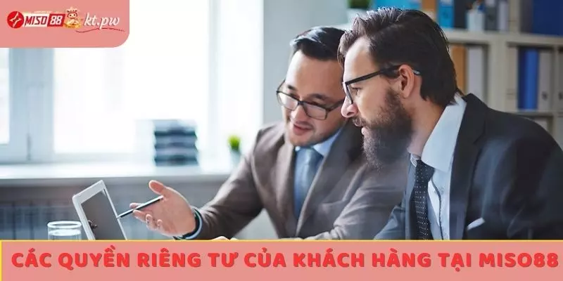 Các quyền riêng tư của khách hàng tại Miso88