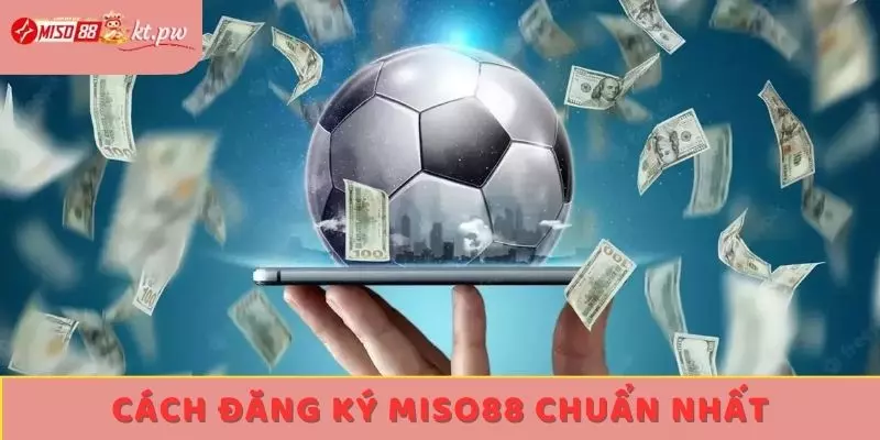 Cách đăng ký Miso88 chuẩn nhất