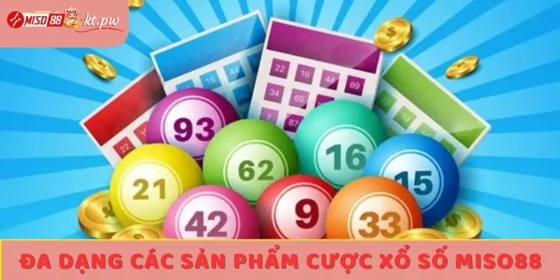 Đa dạng các sản phẩm cược xổ số Miso88