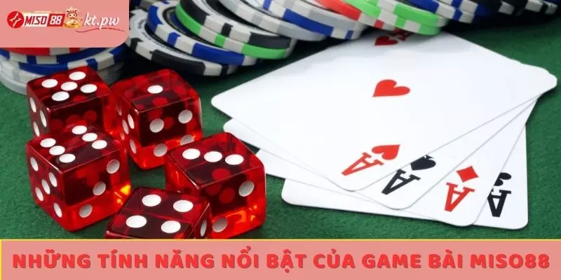 Những tính năng nổi bật của game bài Miso88