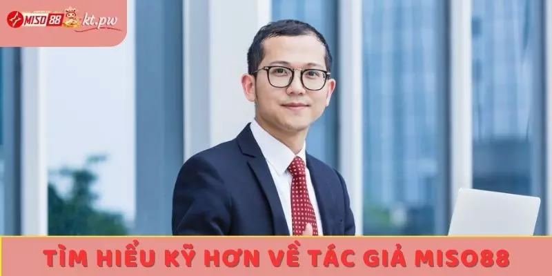 Tìm hiểu kỹ hơn về tác giả Miso88