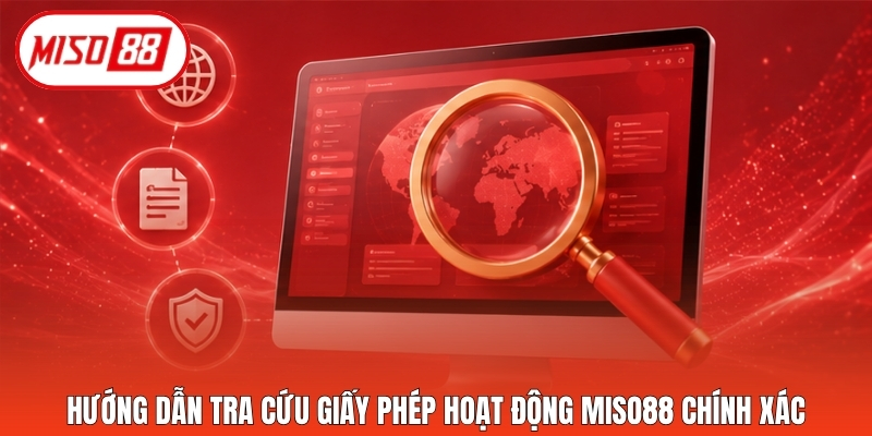 Hướng dẫn tra cứu giấy phép hoạt động Miso88 chính xác